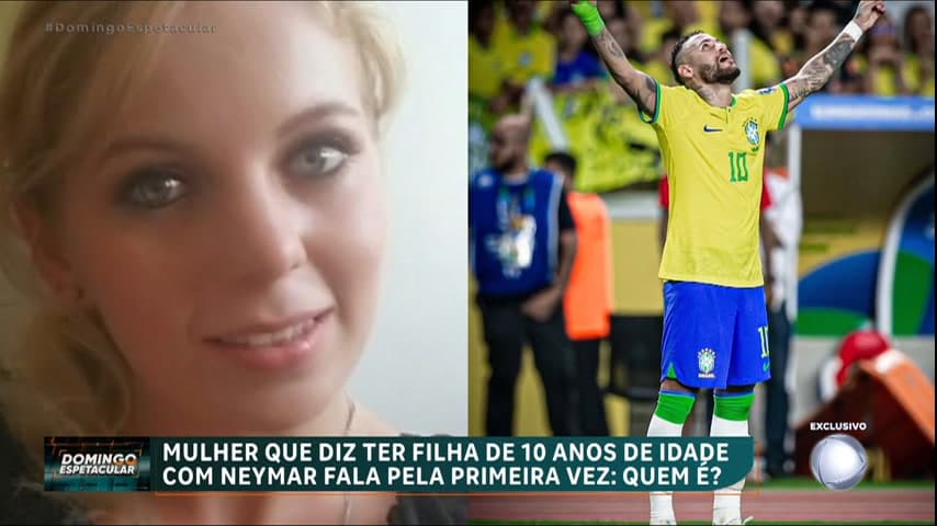 Exclusivo: mulher que diz ter filha de 10 anos com Neymar fala pela primeira vez