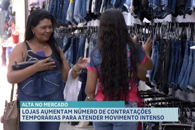 Com alta no mercado, lojas aumentam número de contratações temporárias, em São Luís