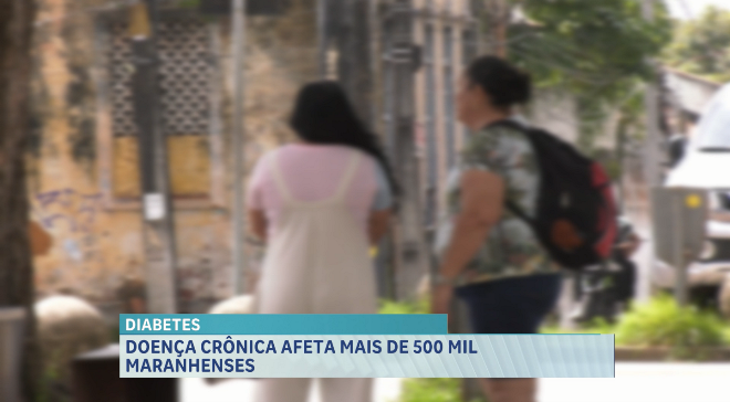 Diabetes afeta mais de 500 mil maranhenses