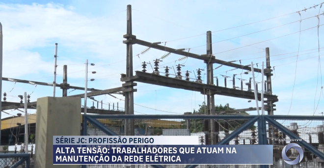 Série JC: saiba sobre o trabalho de quem atua na manutenção de rede elétrica