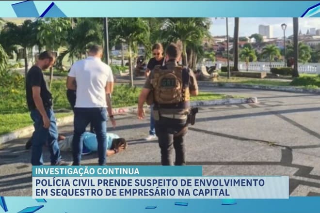 Preso suspeito de participação em sequestro de empresário no bairro Vila Luizão