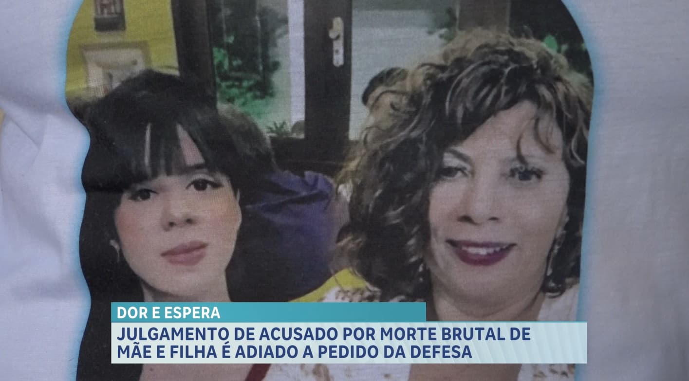 Julgamento de acusado por morte de mãe e filha é adiado a pedido da defesa