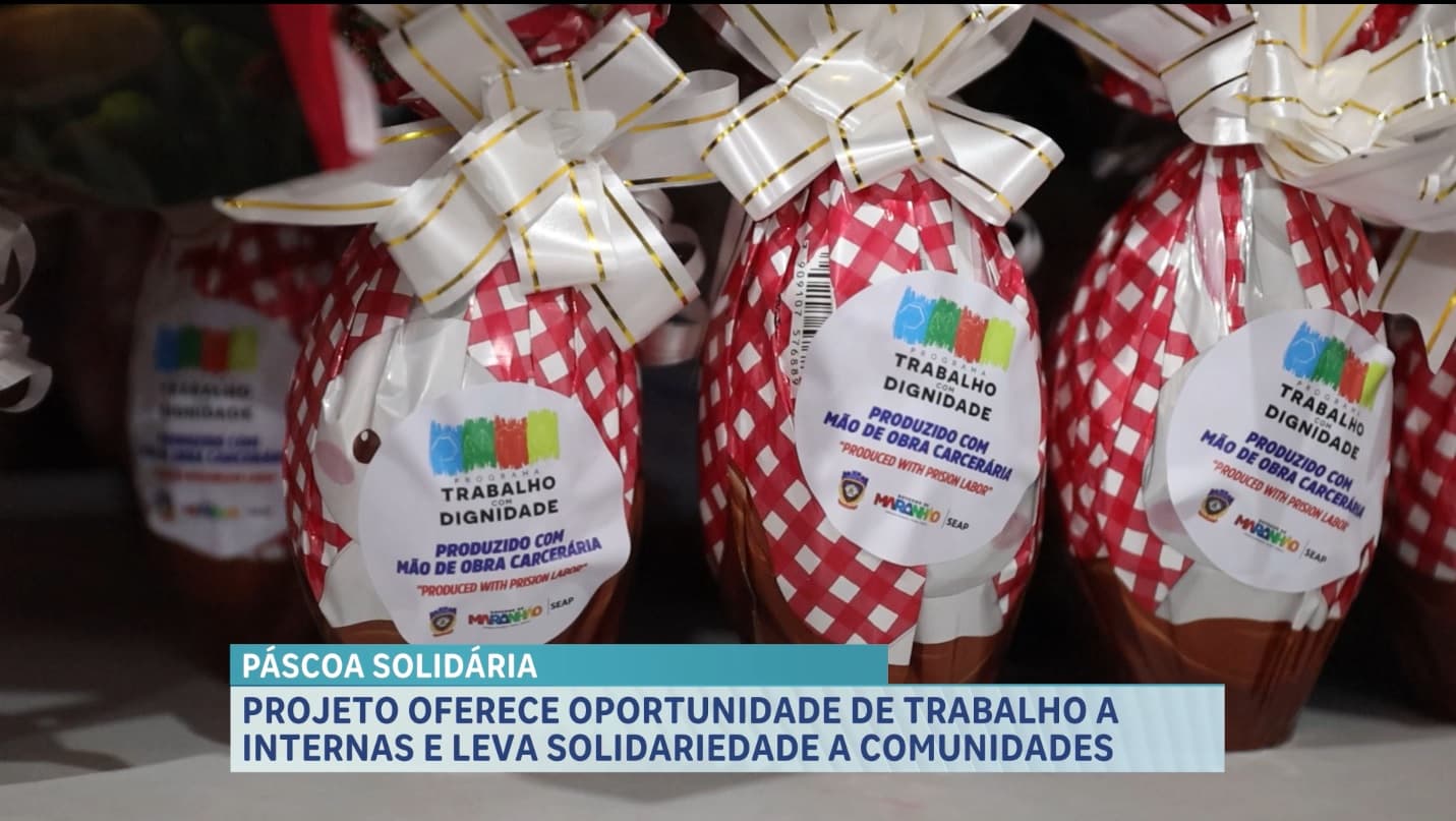 Páscoa solidária: projeto oferece oportunidade de trabalho a internas