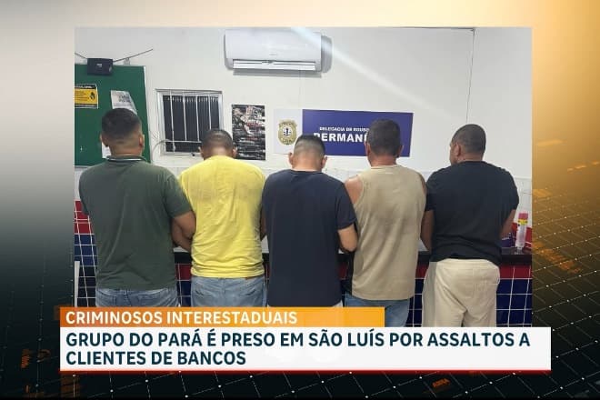 Polícia prende cinco suspeitos de aplicar golpes da “saidinha bancária” em São Luís