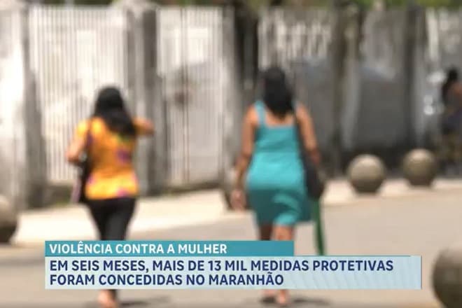 Mais de 13 mil medidas protetivas são concedidas no Maranhão no 1º semestre de 2025