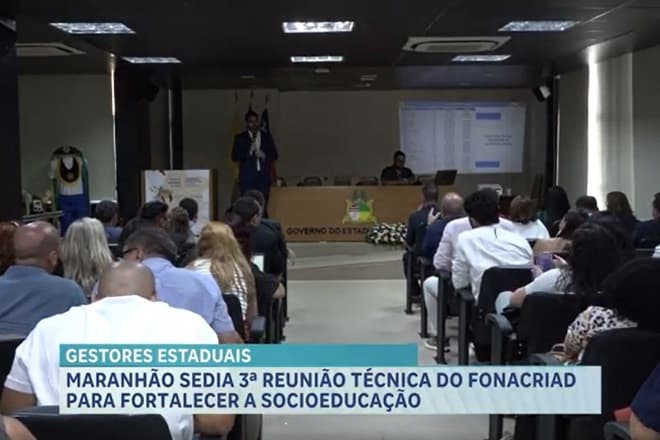 Maranhão sedia 3ª Reunião Técnica do Fonacriad para fortalecer a socioeducação