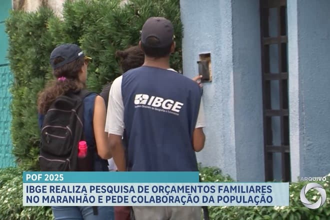 IBGE realiza Pesquisa de Orçamentos Familiares no Maranhão e pede colaboração da população