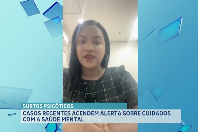 Surtos psicóticos: casos recentes acendem alerta sobre cuidados com a saúde mental