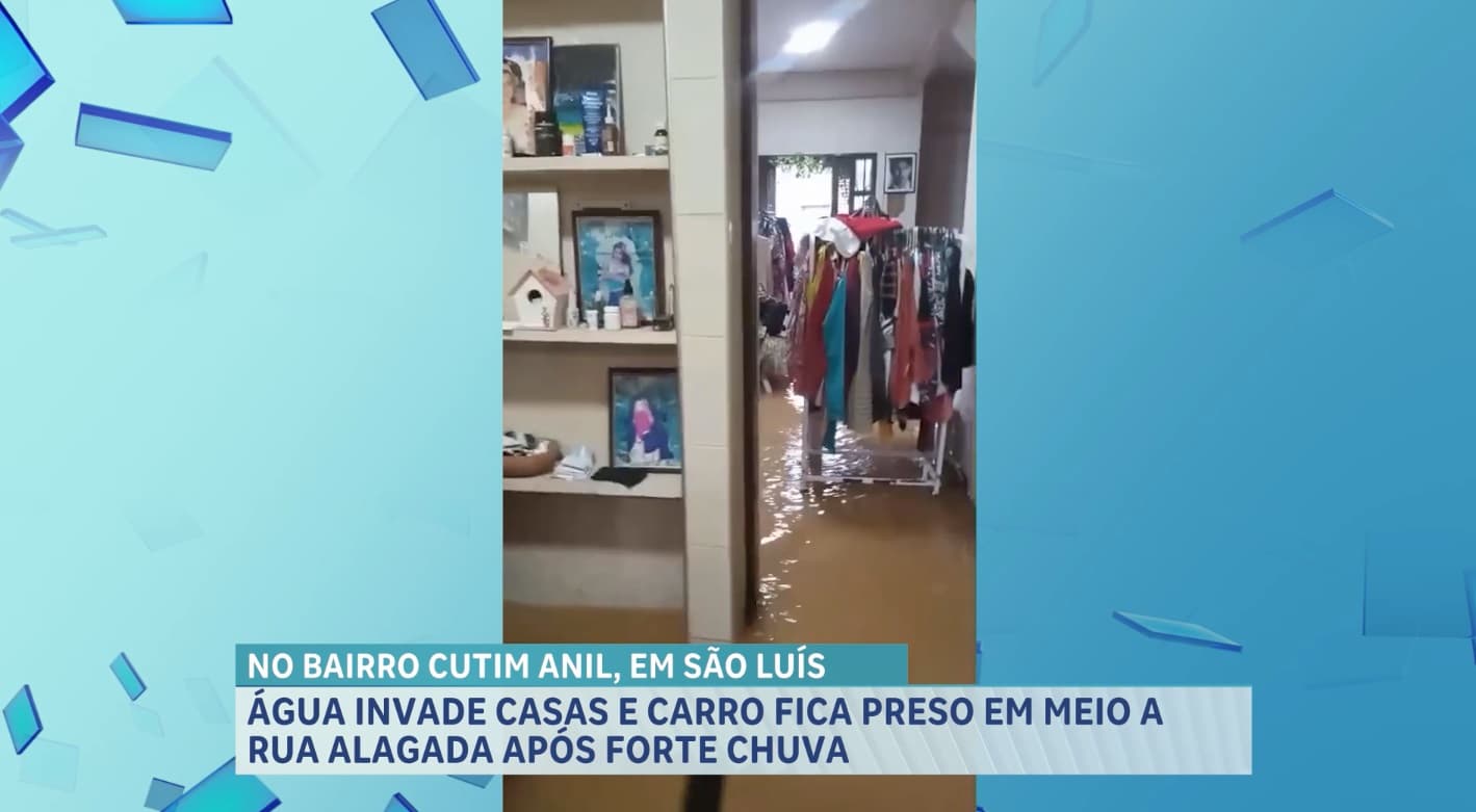 Fortes chuvas: alagamentos invadem casas e deixam motorista preso em São Luís