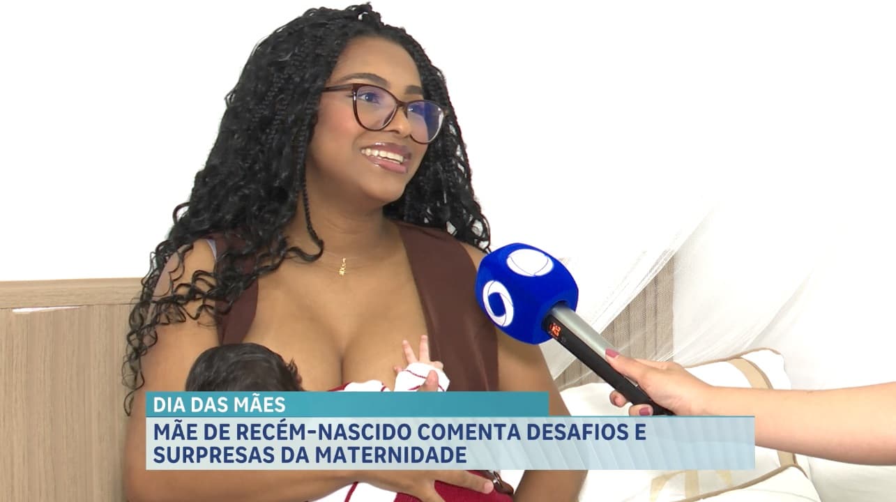 Dia das Mães: mãe de recém-nascido comenta desafios e surpresas da maternidade