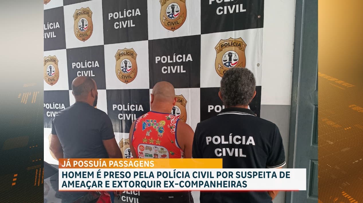Homem é preso pela Polícia Civil por suspeita de ameaçar e extorquir ex-companheiras