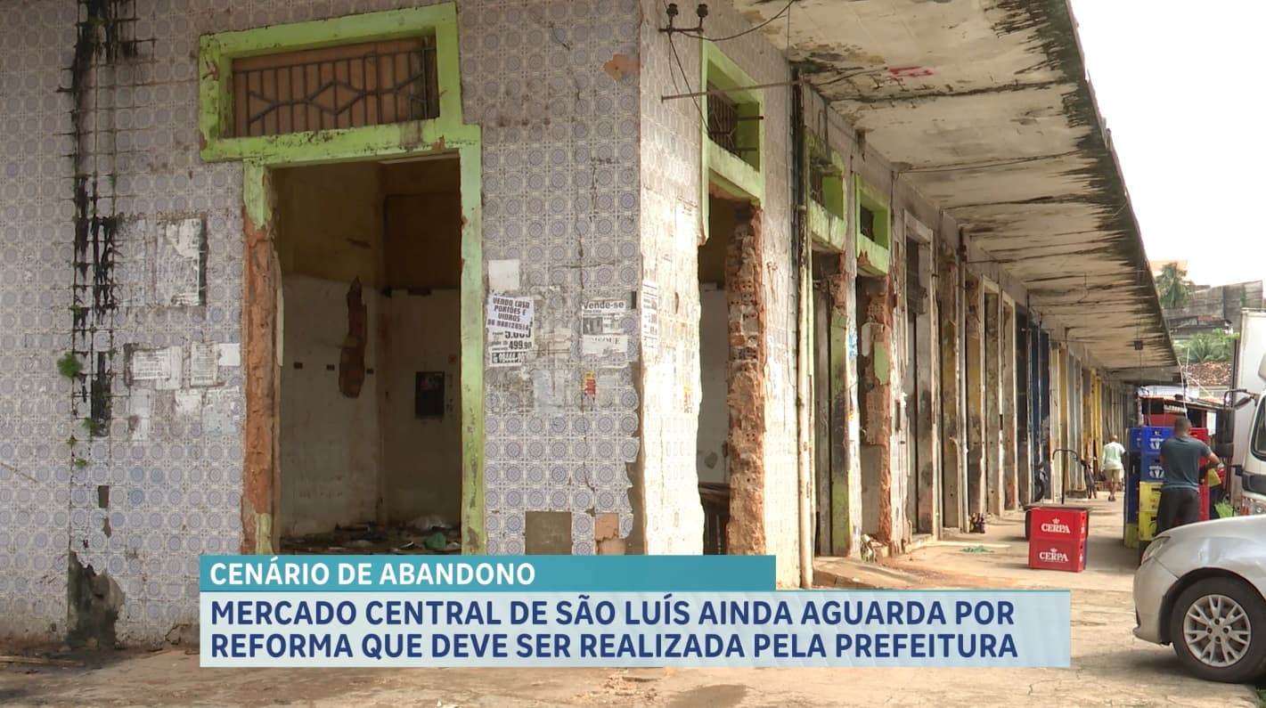 Abandono no antigo Mercado Central preocupa comerciantes e moradores em São Luís