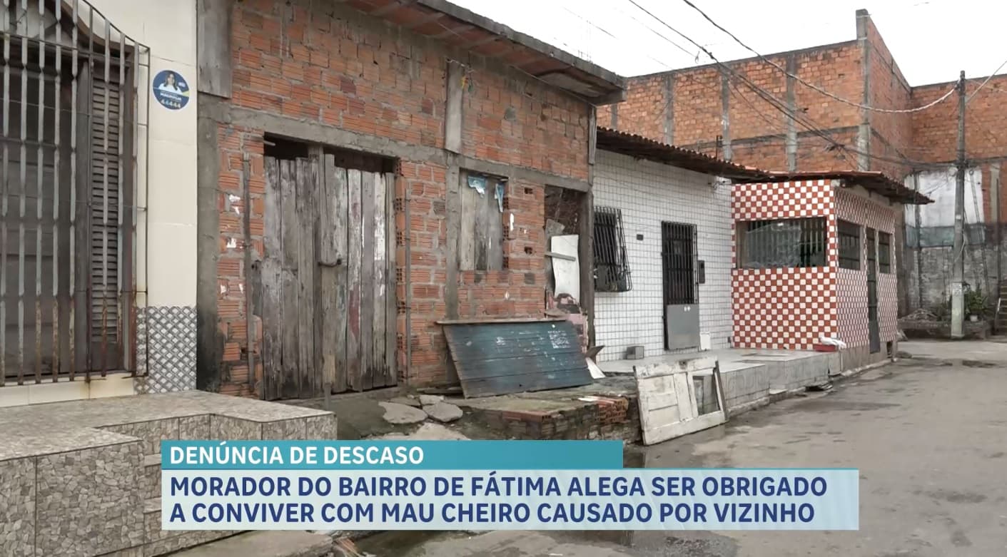 Denúncia de descaso: moradores do bairro de Fátima sofrem com mau cheiro de vizinho