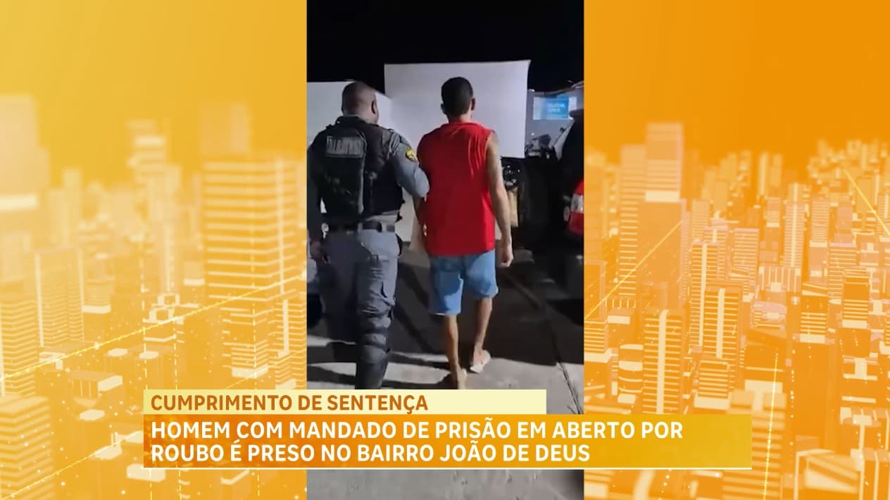 Homem com mandado de prisão em aberto por roubo é preso no bairro João de Deus