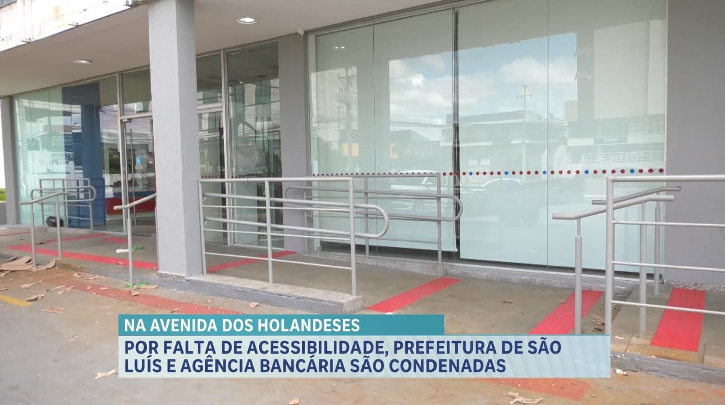 Justiça condena banco e Prefeitura de São Luís por falta de acessibilidade em calçada