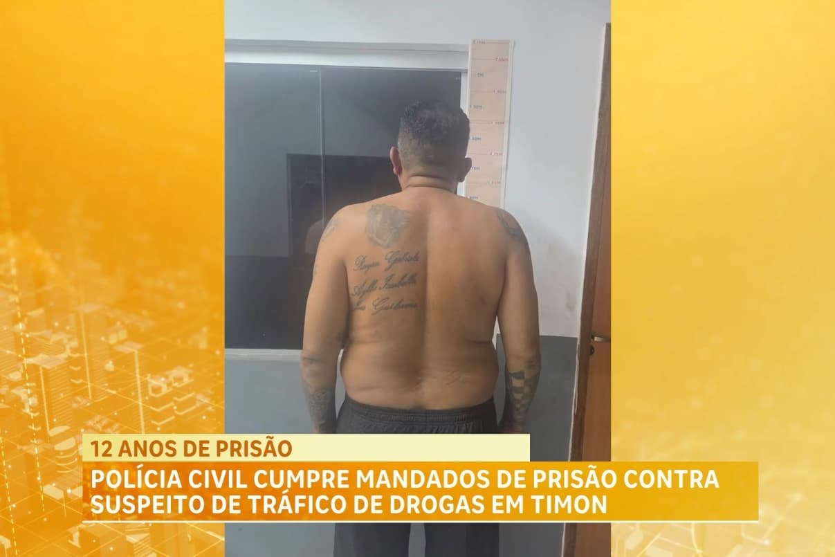Polícia Civil prende foragido condenado por tráfico em Timon