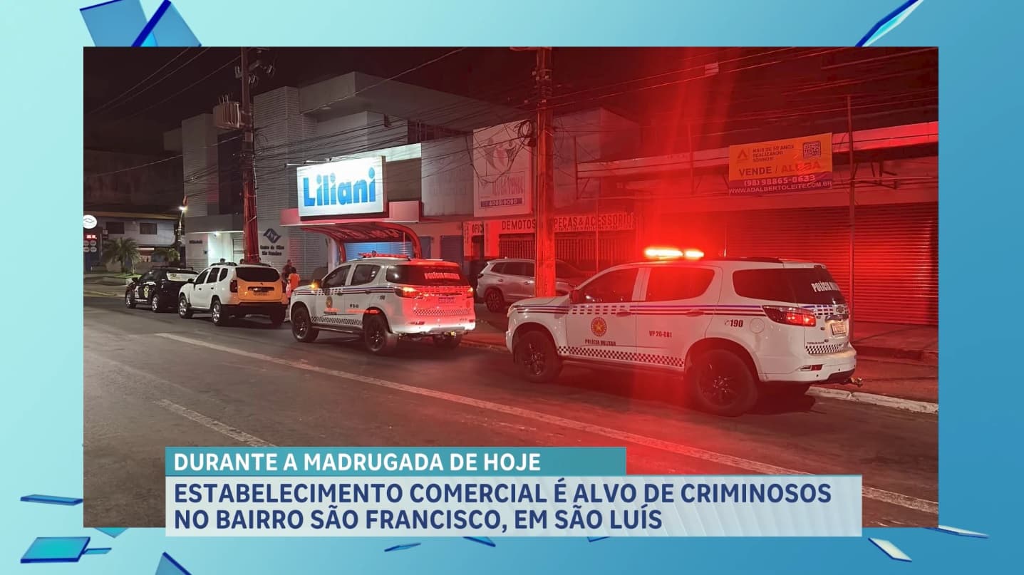 Loja é alvo de roubo durante a madrugada no São Francisco, em São Luís